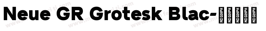 Neue GR Grotesk Blac字体转换